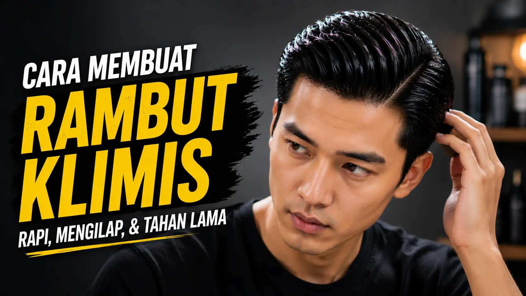 Cara Membuat Rambut Klimis